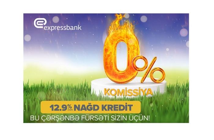 “Expressbank” Od Çərşənbəsində 0% komissiya ilə nağd pul kreditini təklif edir!